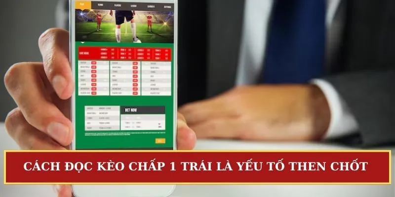kèo chấp 1 trái