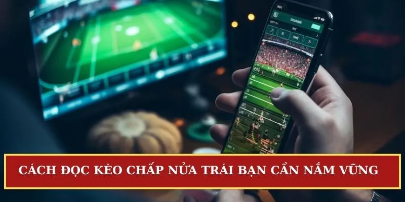 kèo chấp nửa trái