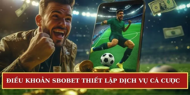 Điều kiện điều khoản Sbobet