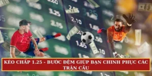 Kèo chấp 1.25 (1 1/4)