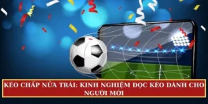 Kèo chấp nửa trái (1/2 hoặc 0.5)