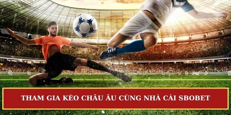 kèo Châu Âu