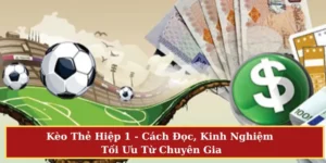 Kèo thẻ hiệp 1
