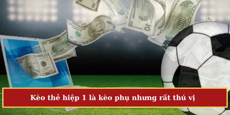 Kèo thẻ hiệp 1